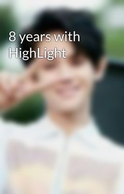 8 years with HighLight