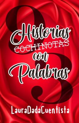 9 Historias Cochinotas con 3 Palabras [EN PROCESO]