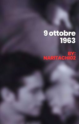 9 ottobre 1963 ~Newtmas~