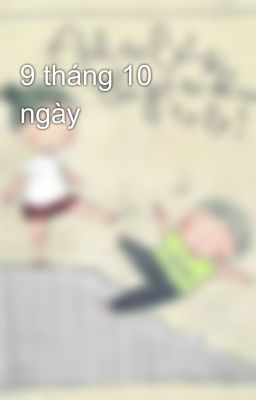 9 tháng 10 ngày