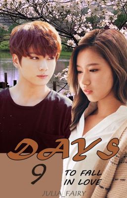 9 дней, чтобы влюбиться / 9 days to fall in love ( JungKook | Sana )