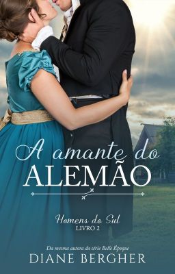 A Amante do Alemão (Série Homens do Sul, Livro II) *AMOSTRA*