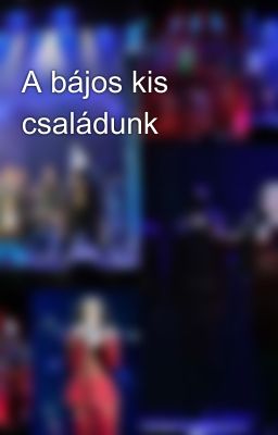 A bájos kis családunk