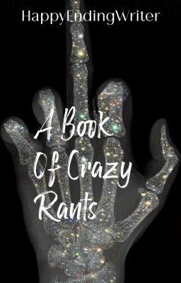 A Book Of Crazy Rants