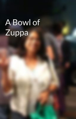 A Bowl of Zuppa