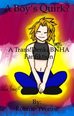 A boy's quirk? Trans!Denki origin 