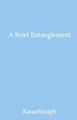 A Brief Entanglement