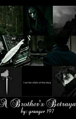 A Brother's Betrayal:- A Harry Potter Fanfic