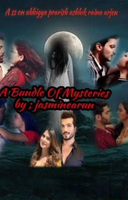 A bundle of mysteries SS AbhiGya PraRish AsHlok ArJen RaIna