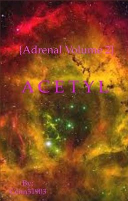 A c e t y l {Adrenal Volume 2}