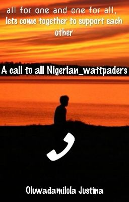 A call to all Nigerian_wattpaders