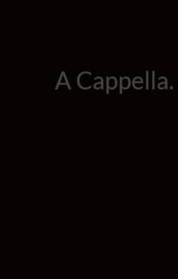 A Cappella.