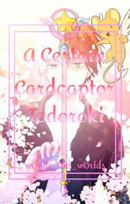 A Certain Cardcaptor Todoroki (CCS + MHA)