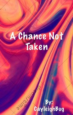 A Chance Not Taken