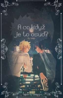 A co když je to osud? [SasuNaru; A/B/O] ×