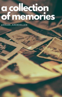 A Collection of Memories | One-Shots + Short Stories