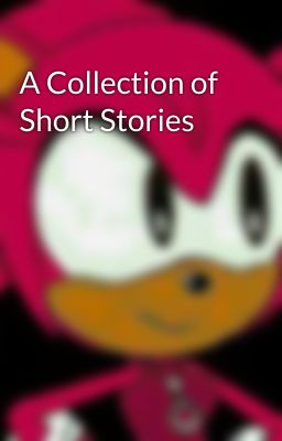 A Collection of Short Stories