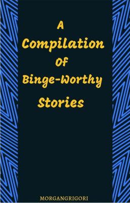 A Compilation of Binge-Worthy Stories