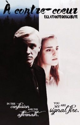 À CONTRE-CŒUR | ❦dramione