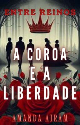 A Coroa e a Liberdade