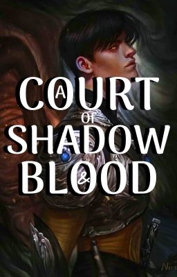 A Court Of Shadow and Blood