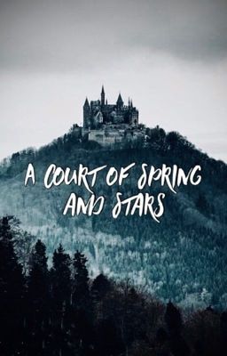 A Court of Spring and Stars