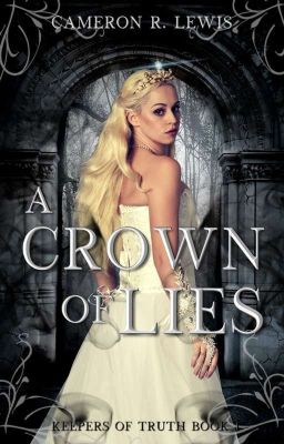 ♕ A Crown of Lies ♕ (#Wattys2018)