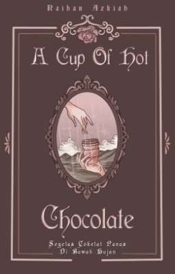 A Cup Of Hot Chocolate ✔