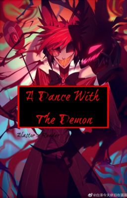 A Dance With The Demon || Alastor x Reader ||