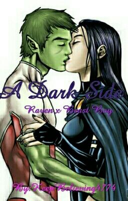 A Dark Side (Raven x Beast Boy)