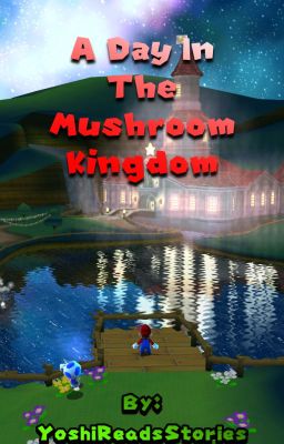 A Day In The Mushroom Kingdom