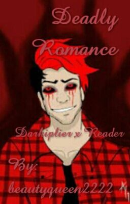 A Deadly Romance (Darkiplier X Reader)