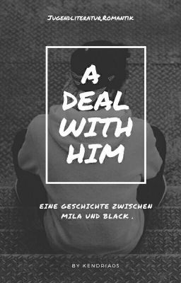 A Deal with Him (Pausiert)