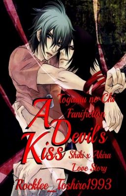 A Devil's Kiss ||Togainu No Chi - Shiki x Akira||