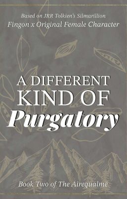 A Different Kind of Purgatory [ Silmarillion ] 2