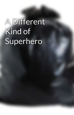 A Different Kind of Superhero