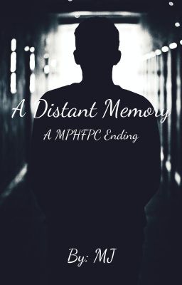 A Distant Memory - A MPHFPC Ending