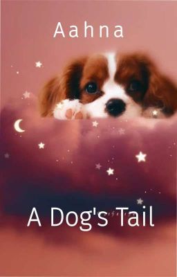 A Dog's Tail (Wattpad Exclusive)