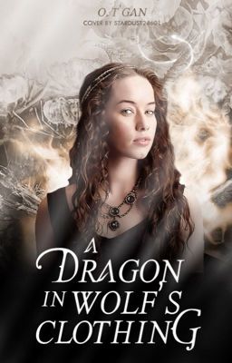 A Dragon In Wolf's Clothing ~A Game of Thrones fan fiction~