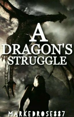 A Dragon's Struggle *REWRITING*