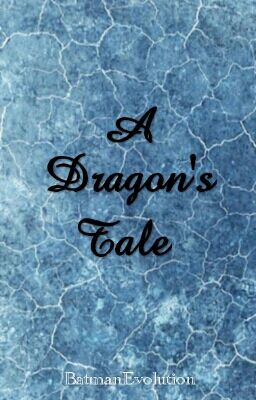 A Dragon's Tale (Complete)