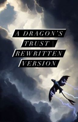 A Dragon's Trust | Rewritten version