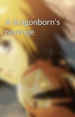 A dragonborn's revenge