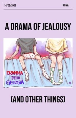 A drama of jealousy (and other things).