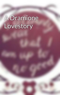 A Dramione Lovestory