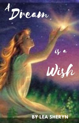 A Dream is a Wish