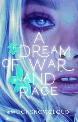 A Dream of War and Rage [ON HOLD][REWRITING PART THREE]