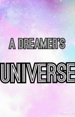 A Dreamer's Universe