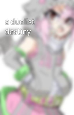 a duelist destiny