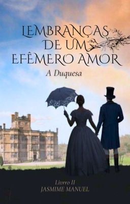 A Duquesa : Lembranças de um efêmero amor. 